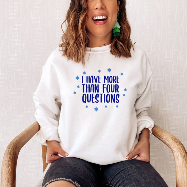 I Have More than Four Questions Unisex Passover Sweatshirt Salt and Sparkle