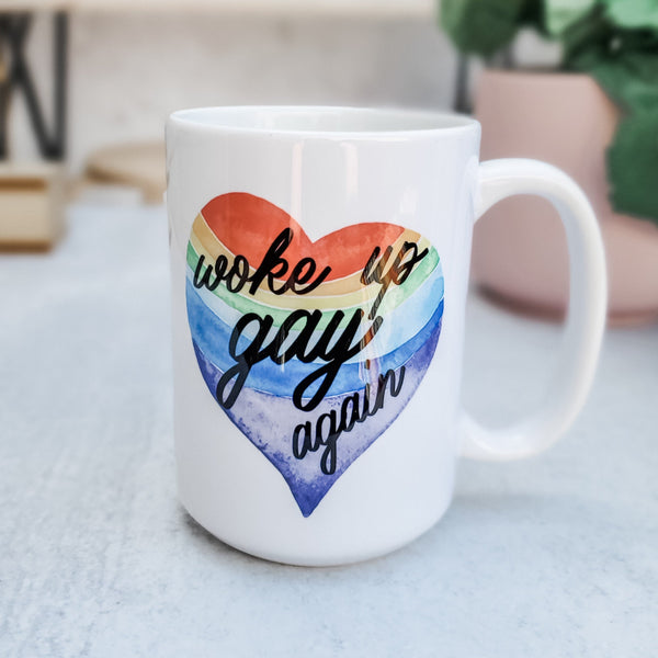 Woke Up Gay Again Coffee Mug - Funny Political PRIDE Coffee Cup for Work - Gift for LGBTQIA Friend - Pride Party Coffee Cup - Gay Home Decor