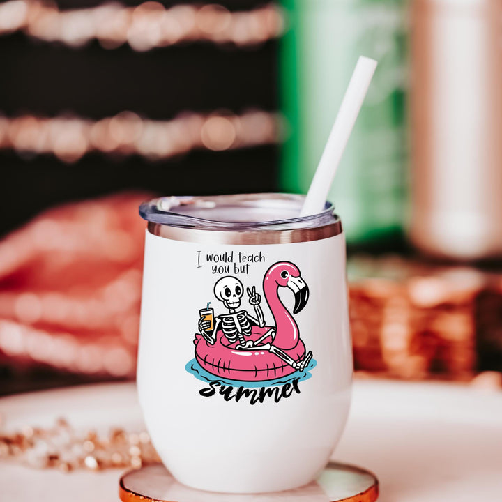 I Would Teach You But Summer Wine Tumbler for Teacher, Flamingo Skeleton Funny Teacher Gift, 12 oz White Insulated Cup with Lid & Straw Salt and Sparkle