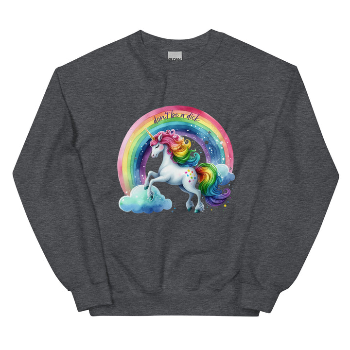 Don't Be a Dick Rainbow Unicorn Roundneck Unisex Sweatshirt Salt and Sparkle