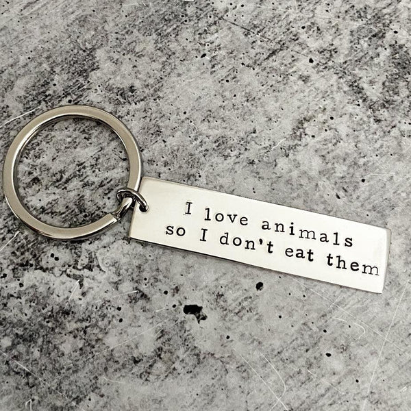 I LOVE ANIMALS SO I DON'T EAT THEM Vegan Bar Keychain Salt and Sparkle