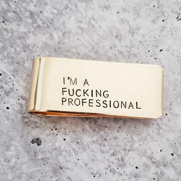 I'M A FUCKING PROFESSIONAL Money Clip Salt and Sparkle