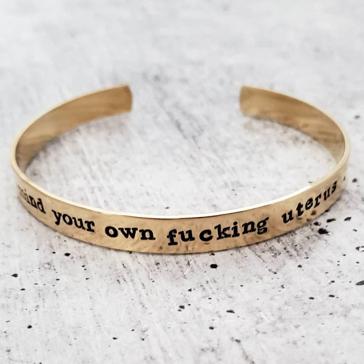 MIND YOUR OWN FUCKING UTERUS Stacking Cuff Bracelet Salt and Sparkle