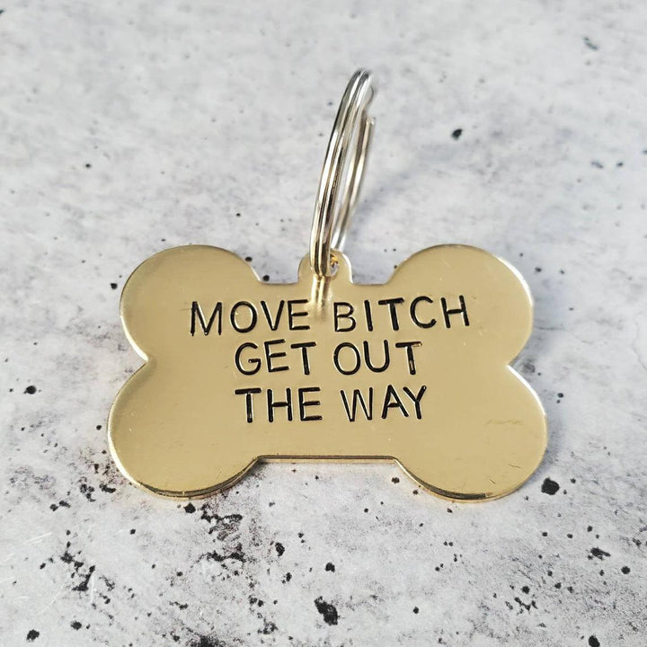 MOVE BITCH GET OUT THE WAY Bone-Shaped Pet Tag Salt and Sparkle
