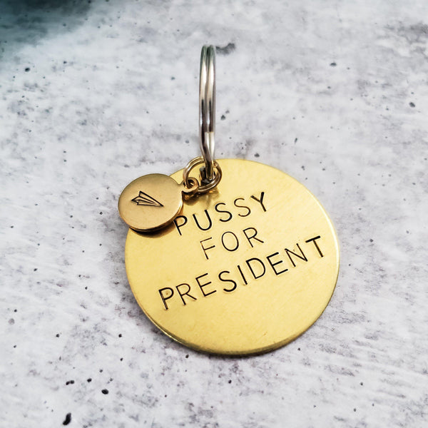 PUSSY FOR PRESIDENT Brass Disc Keychain Salt and Sparkle