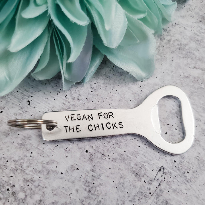 VEGAN FOR THE CHICKS Beer Bottle Opener Salt and Sparkle