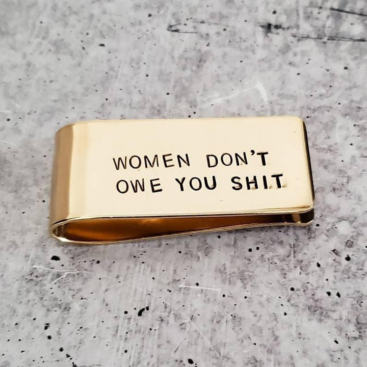 Women Don't Owe You Shit Money Clip Salt and Sparkle