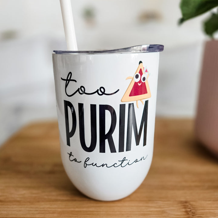 Too Purim to Function Funny Purim Wine Tumbler | Wine Travel Cup for Purim Party Salt and Sparkle